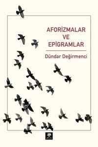 Aforizmalar ve Epigramlar Dündar Değirmenci Delice