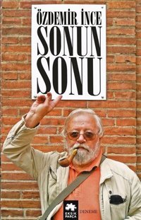 Sonunun Sonu Özdemir İnce Eksik Parça Yayınları