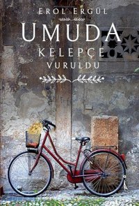 Umuda Kelepçe Vuruldu Erol Ergül İkinci Adam Yayınları