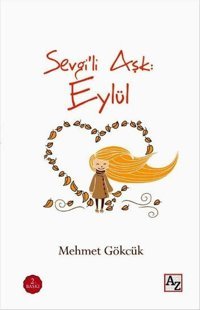Sevgi'li Aşk - Eylül Mehmet Gökcük Az Kitap