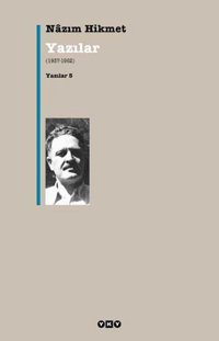 Yazılar 5 - 1937-1962 Nazım Hikmet Yapı Kredi Yayınları