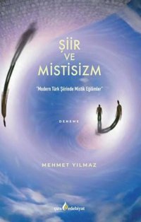 Şiir ve Mistisizm Mehmet Yılmaz Çıra Yayınları