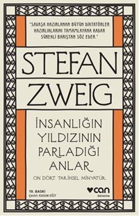 İnsanlığın Yıldızının Parladığı Anlar - On Dört Tarihsel Minyatür Stefan Zweig Can Yayınları