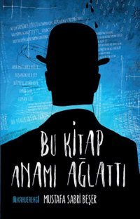 Bu Kitap Anamı Ağlattı Mustafa Sabri Beşer Kahverengi Kitap