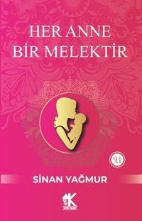 Her Anne Bir Melektir Sinan Yağmur Korkut Yayınları