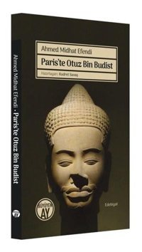 Paris'te Otuz Bin Budist Ahmed Midhat Efendi Büyüyenay Yayınları