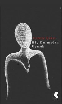 Hiç Durmadan Uçmak Cemile Çakır Klaros Yayınları