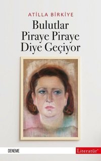 Bulutlar Piraye Piraye Diye Geçiyor Atilla Birkiye Literatür Yayıncılık