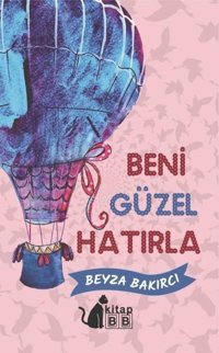 Beni Güzel Hatırla Beyza Bakırcı BB Kitap