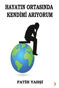 Hayatın Ortasında Kendimi Arıyorum Fatih Yahşi Cinius