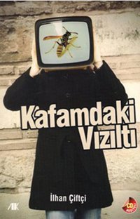 Kafamdaki Vızıltı İlhan Çiftçi Akademik Kitaplar