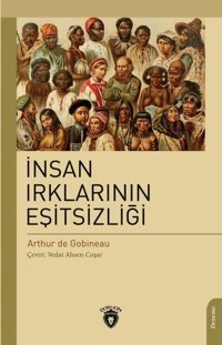 İnsan Irklarının Eşitsizliği Arthur De Gobineau Dorlion Yayınevi