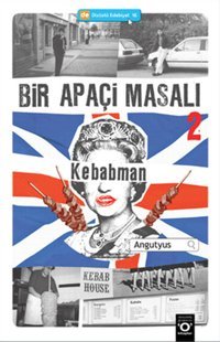 Bir Apaçi Masalı 2 - Kebabman Angutyus Okuyan Us Yayınları