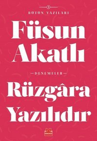 Rüzgara Yazılıdır-Bütün Yazıları 5 Füsun Akatlı Kırmızı Kedi