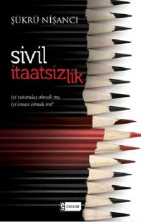 Sivil İtaatsizlik Şükrü Nişancı Etkileşim