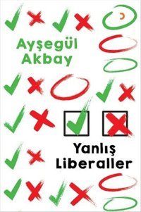 Yanlış Liberaller Ayşegül Akbay Cinius