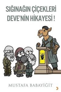 Sığınağın Çiçekleri Deve'nin Hikayesi! Mustafa Babayiğit Cinius