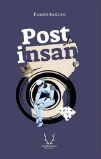 Post İnsan Tamer Sağcan Karakum