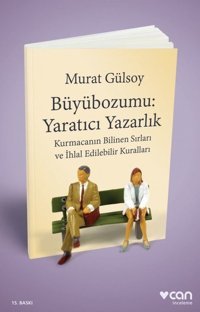 Büyübozumu - Yaratıcı Yazarlık Murat Gülsoy Can Yayınları