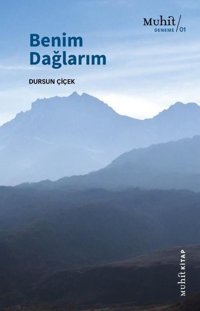Benim Dağlarım Dursun Çiçek Muhit Kitap