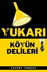 Yukarı Köyün Delileri Levent Tuncay Festival Yayıncılık