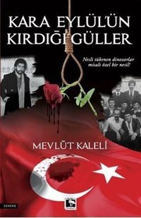 Kara Eylül'ün Kırdığı Güller Mevlüt Kaleli Çınaraltı Yayınları