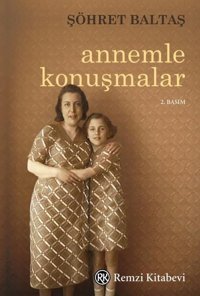 Annemle Konuşmalar Şöhret Baltaş Remzi Kitabevi