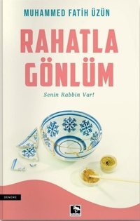 Rahatla Gönlüm Muhammed Fatih Üzün Çınaraltı Yayınları