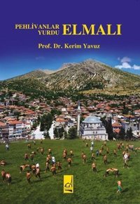 Pehlivanlar Yurdu - Elmalı Kerim Yavuz Boğaziçi Yayınları