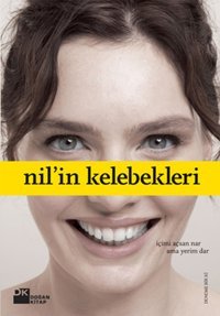 Nil'in Kelebekleri - İçimi Açsan Nar Ama Yerim Dar Nil Karaibrahimgil Doğan Kitap