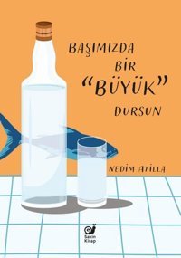 Başımızda Bir Büyük Dursun Nedim Atilla Sakin Kitap