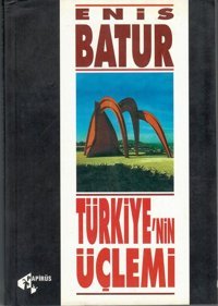Türkiye'nin Üçlemi Enis Batur Papirüs Yayın