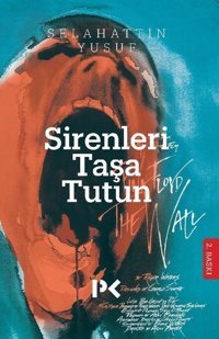 Sirenleri Taşa Tutun! Selahattin Yusuf Profil Kitap