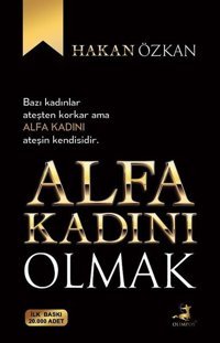 Alfa Kadını Olmak Hakan Özkan Olimpos Yayınları