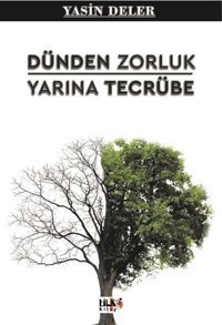 Dünden Zorluk Yarına Tecrübe Yasin Deler Tilki Kitap