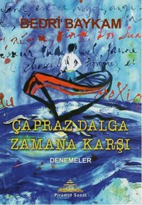 Çapraz Dalga Zamana Karşı Bedri Baykam Piramid