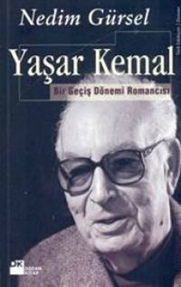 Yaşar Kemal - Bir Geçmiş Dönem Romancısı Nedim Gürsel Doğan Kitap