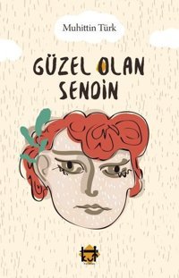 Güzel Olan Sendin Muhittin Türk Kut Yayınları