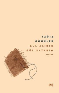 Gül Alırım Gül Satarım Yağız Gönüler Profil Kitap