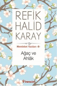 Ağaç ve Ahlak Refik Halid Karay İnkılap Kitabevi