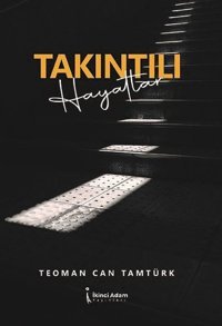 Takıntılı Hayatlar Teoman Can Tamtürk İkinci Adam Yayınları
