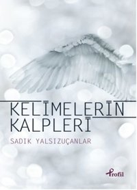 Kelimelerin Kalpleri Sadık Yalsızuçanlar Profil Kitap