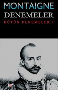 Denemeler 1. Cilt Michel de Montaigne Say Yayınları