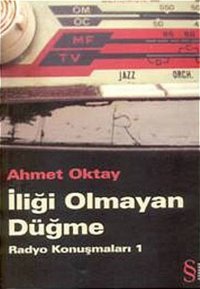 İliği Olmayan Düğme-Radyo Konuşmaları 1 Ahmet Oktay Everest Yayınları