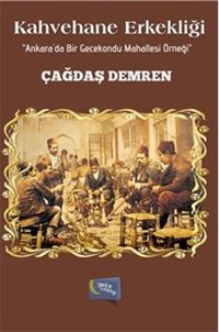 Kahvehane Erkekliği Çağdaş Demren Gece Kitaplığı