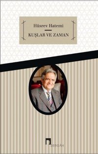 Kuşlar ve Zaman Hüsrev Hatemi Dergah Yayınları