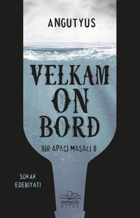 Bir Apaçi Masalı 6 - Velkam on Bord Angutyus Nemesis Kitap