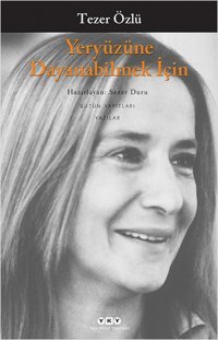 Yeryüzüne Dayanabilmek İçin Tezer Özlü Yapı Kredi Yayınları