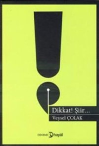 Dikkat! Şiir... Veysel Çolak Hayal