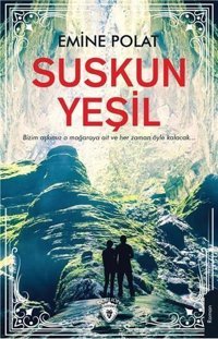 Suskun Yeşil Emine Polat Dorlion Yayınevi